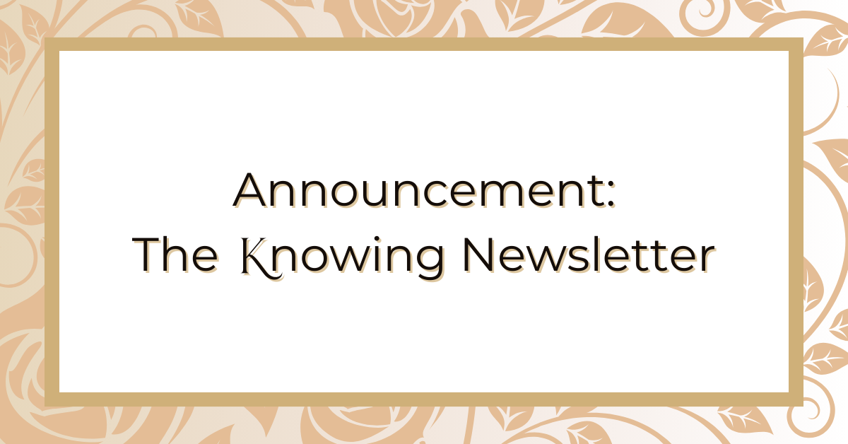 Announcement - the Knowing Newsletter