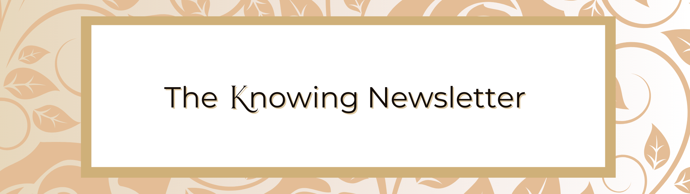 Announcement - The Knowing Newsletter